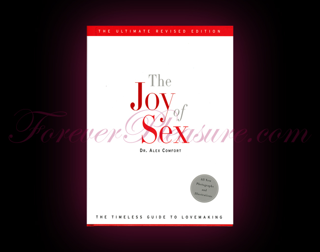 The Joy Of Sex: The Timeless Guide To Lovemaking