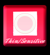 Thin / Sensitive
