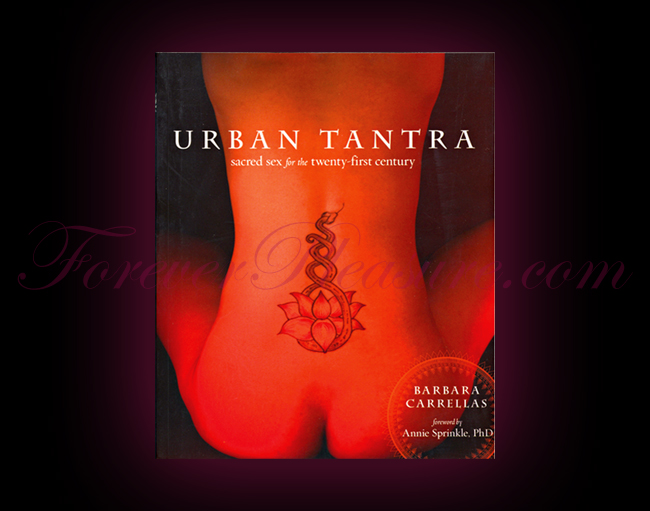 Urban Tantra: The Sacred Sex For The Twenty-First Century