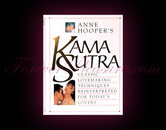 The Kama Sutra: Classic Love Making Techniques Reinterpreted For
