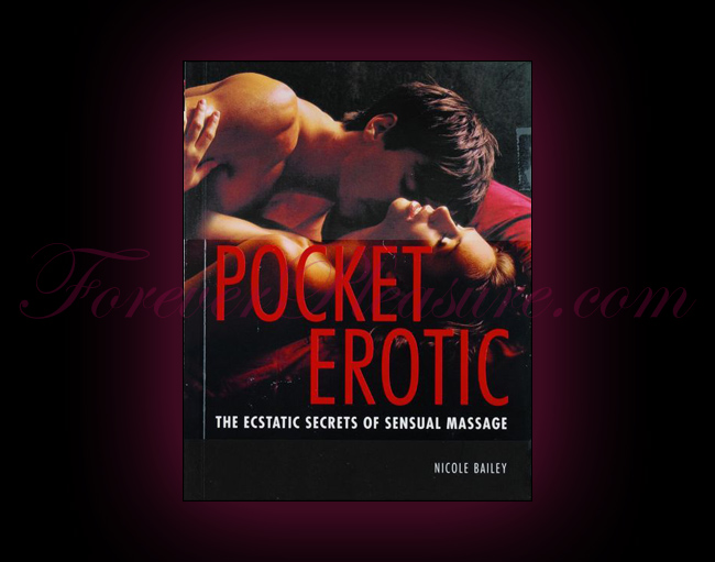 Pocket Erotic:The Ecstatic Secret Of Sensual Massage